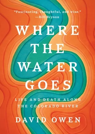 PDF_  Where the Water Goes: Life and Death Along the Colorado River