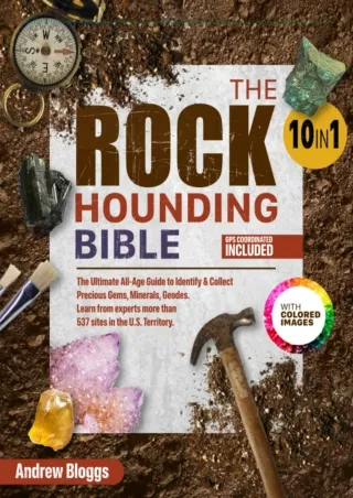 READ [PDF]  The Rockhounding Bible: The Ultimate All-Age Guide to Identify & Col