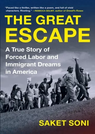 [PDF] DOWNLOAD  The Great Escape: A True Story of Forced Labor and Immigrant Dre