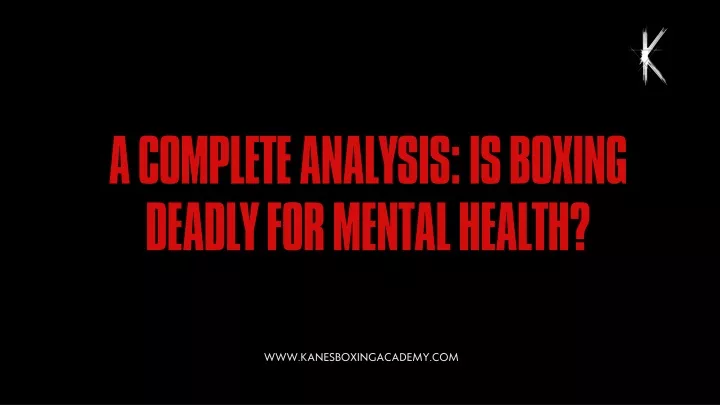 a complete analysis is boxing deadly for mental