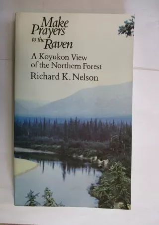 Download Book [PDF]  Make Prayers to the Raven: A Koyukon View of the Northern F