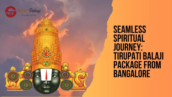 seamless spiritual journey tirupati balaji