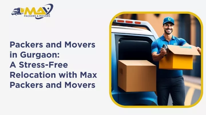packers and movers in gurgaon a stress free