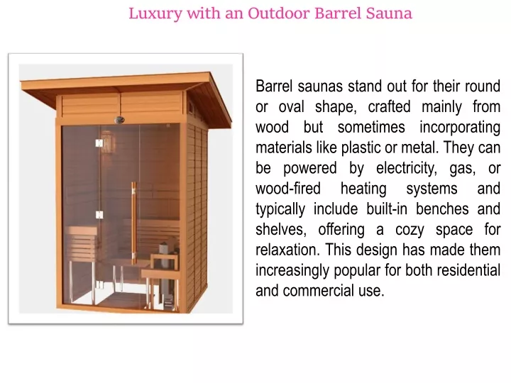 luxury with an outdoor barrel sauna