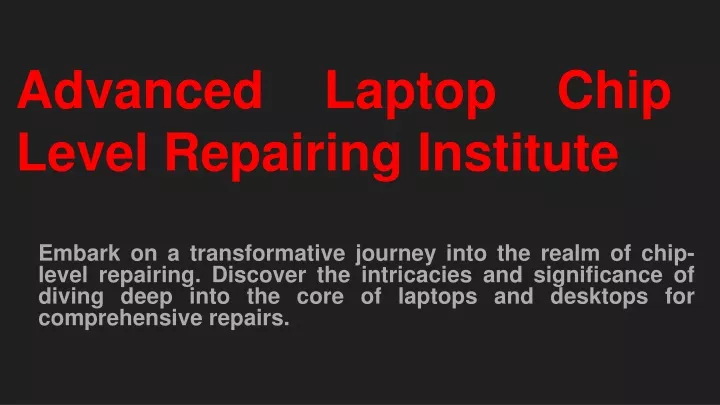 advanced laptop chip level repairing institute