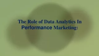 The Role of Data Analytics In Performance Marketing:
