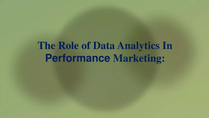 the role of data analytics in performance marketing