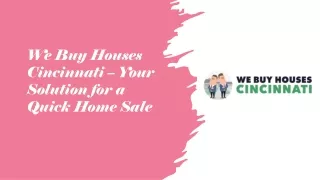 We Buy Houses Cincinnati – Your Solution for a Quick Home Sale