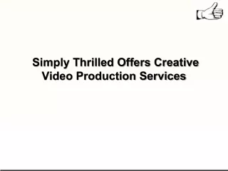 Simply Thrilled Offers Creative Video Production Services