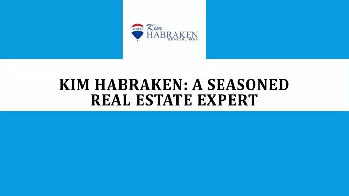 kim habraken a seasoned real estate expert