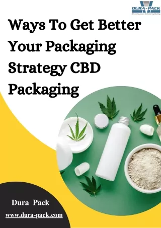 Ways To Get Better Your Packaging Strategy CBD Packaging
