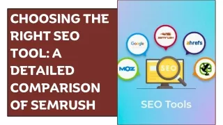 Choosing the Right Seo Tool A Detailed Comparison of SEMrush