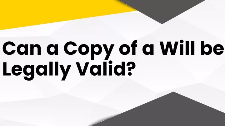 can a copy of a will be legally valid