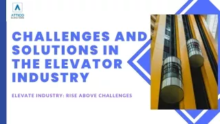 Challenges and Solutions in the Elevator Industry