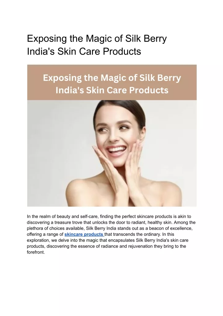 exposing the magic of silk berry india s skin