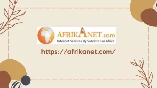 Get the best internet service provider by satellite from Afrikanet