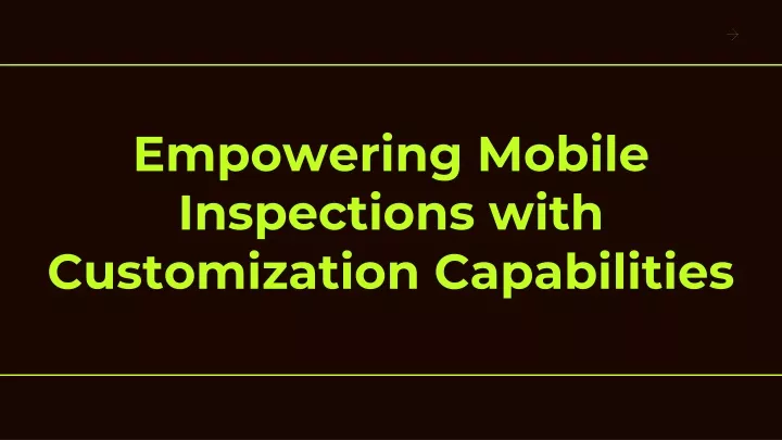 empowering mobile inspections with customization
