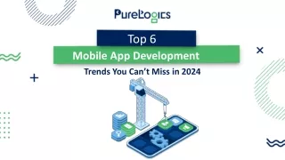 Top 6 Mobile App Development Trends You Can’t Miss in 2024