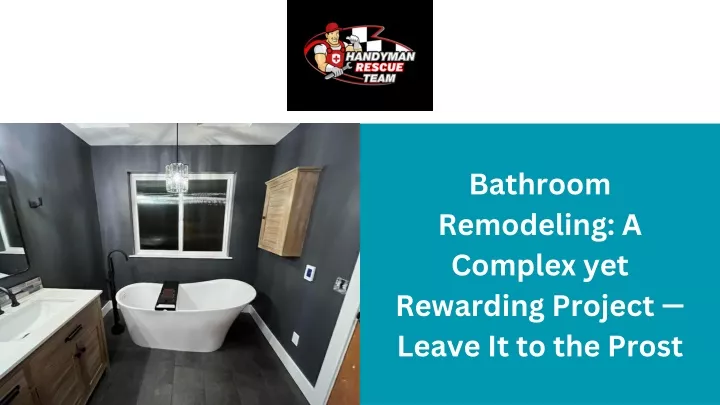 bathroom remodeling a complex yet rewarding