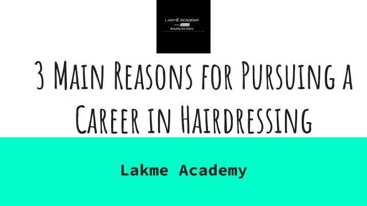3 main reasons for pursuing a career in hairdressing