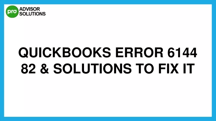 quickbooks error 6144 82 solutions to fix it