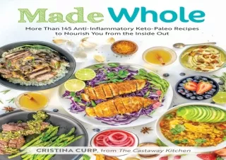 PDF Made Whole: More Than 145 Anti-Inflammatory Keto-Paleo Recipes to Nourish Yo