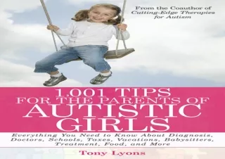 READ PDF 1,001 Tips for the Parents of Autistic Girls: Everything You Need to Kn