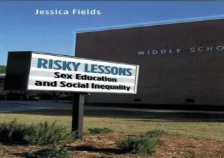 PDF DOWNLOAD Risky Lessons: Sex Education and Social Inequality (Rutgers Series