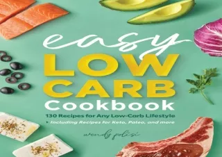 DOWNLOAD The Easy Low-Carb Cookbook: 130 Recipes for Any Low-Carb Lifestyle