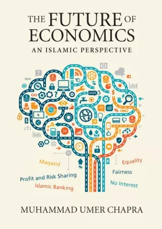 [PDF] DOWNLOAD The Future of Economics: An Islamic Perspective (Islamic Economics Book 21)