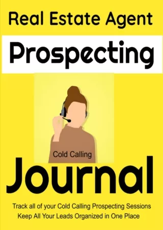 Download Book [PDF] Real Estate Agent Prospecting Journal: Track all of your cold calling sessions s