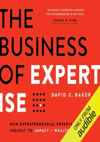 [READ DOWNLOAD] The Business of Expertise: How Entrepreneurial Experts Convert Insight to