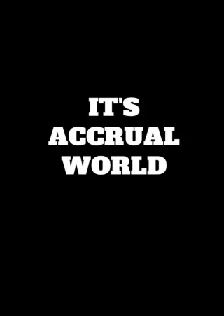Read ebook [PDF] It's Accrual World: Funny Accountant Gag Gift, Coworker Accountant Journal,