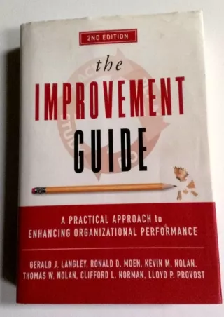 [PDF] DOWNLOAD The Improvement Guide: A Practical Approach to Enhancing Organizational