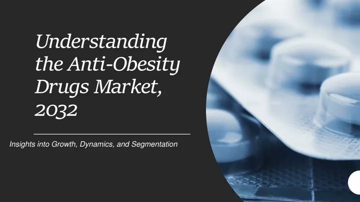 understanding the anti obesity drugs market 2032