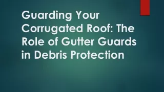 Guarding Your Corrugated Roof