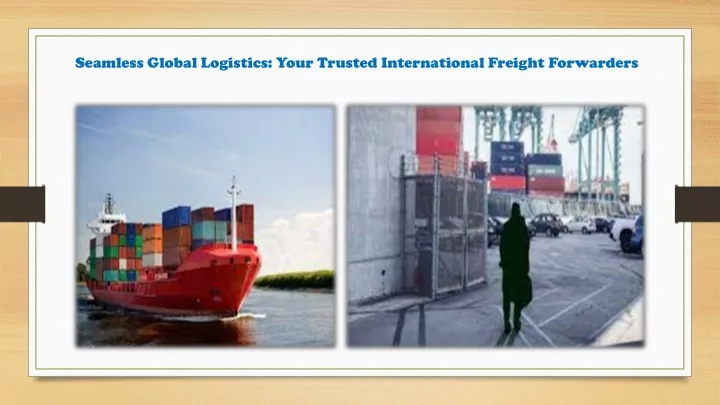 seamless global logistics your trusted
