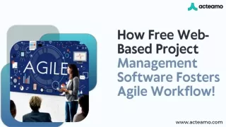 How Free Web-Based Project Management Software Fosters Agile Workflow!
