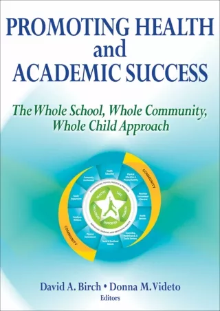 [PDF READ ONLINE] Promoting Health and Academic Success: The Whole School, Whole Community,