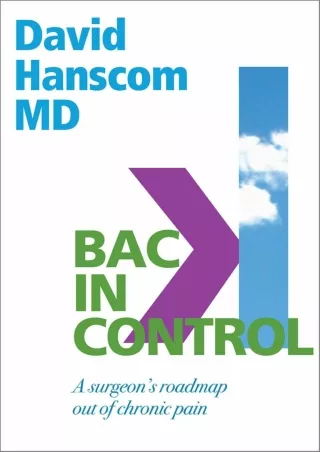 [PDF] DOWNLOAD Back in Control: A Surgeon's Roadmap Out of Chronic Pain, 2nd Edition