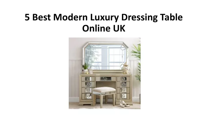 5 best modern luxury dressing table online uk