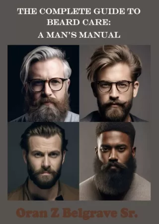 get [PDF] Download The Complete Guide to Beard Care: A Man's Manual: A Man's Manual