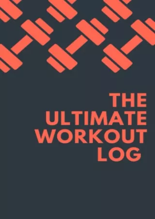[PDF READ ONLINE] The Ultimate Workout Log: Daily exercise logbook, Contains 180 days worth of