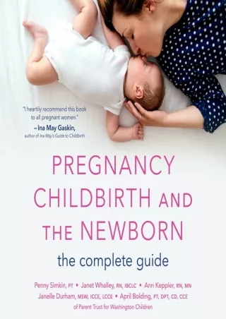 $PDF$/READ/DOWNLOAD Pregnancy, Childbirth, and the Newborn: The Complete Guide