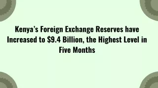 Kenya’s Foreign Exchange Reserves have Increased to $9.4 Billion, the Highest Level in Five Months