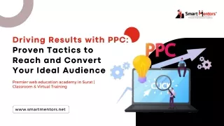Driving Results with PPC Proven Tactics to Reach and Convert Your Ideal Audience