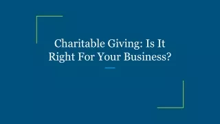 Charitable Giving_ Is It Right For Your Business_