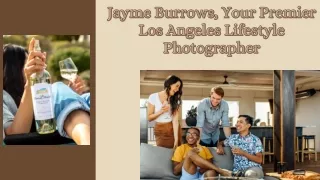 Jayme Burrows, Your Premier Los Angeles Lifestyle Photographer