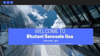 Bhutani Sancoale Goa