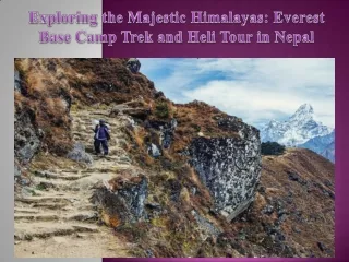 Exploring the Majestic Himalayas Everest Base Camp Trek and Heli Tour in Nepal